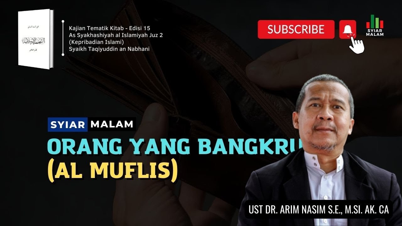 Muflis Orang Yang Bangkrut (Al Muflis): Ust. Arim Nasim