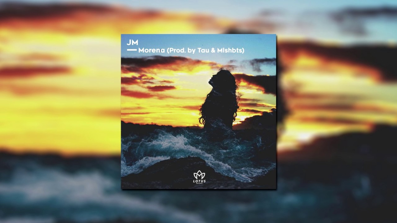 JM - Morena🍑 (Prod.Tau & mlshbts)