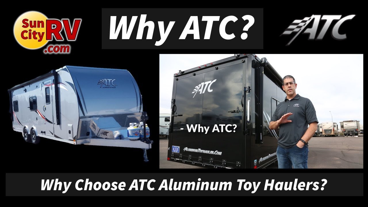 Why Choose ATC Aluminum Toy Haulers? Sun City RV | Phoenix