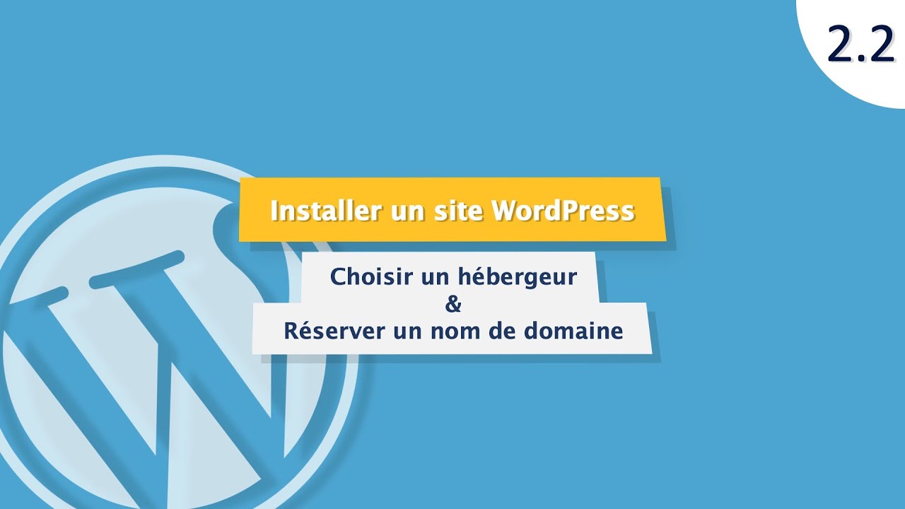 Tutoriel WordPress (2.2) : Choisir un hébergeur web