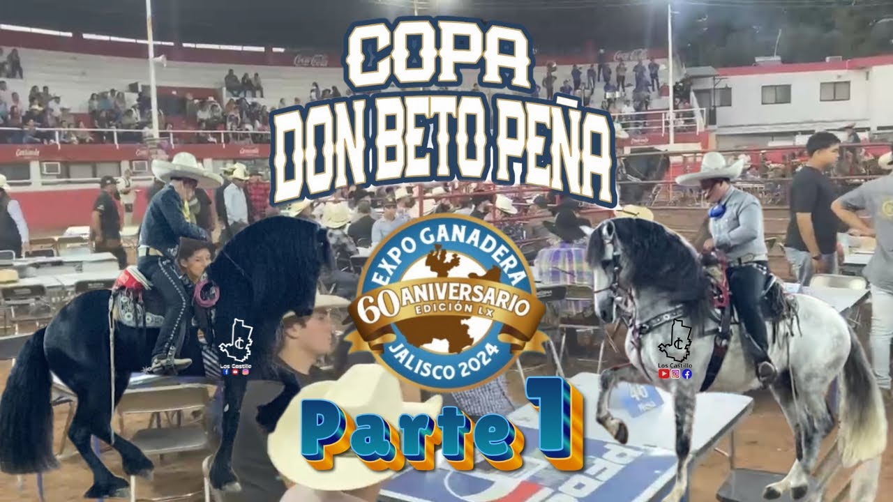 ASÍ SE VIVIÓ LA COPA DON BETO PEÑA EN LA EXPO GANADERA JALISCO CON 85 CABALLOS INSCRITOS. (PARTE 1)
