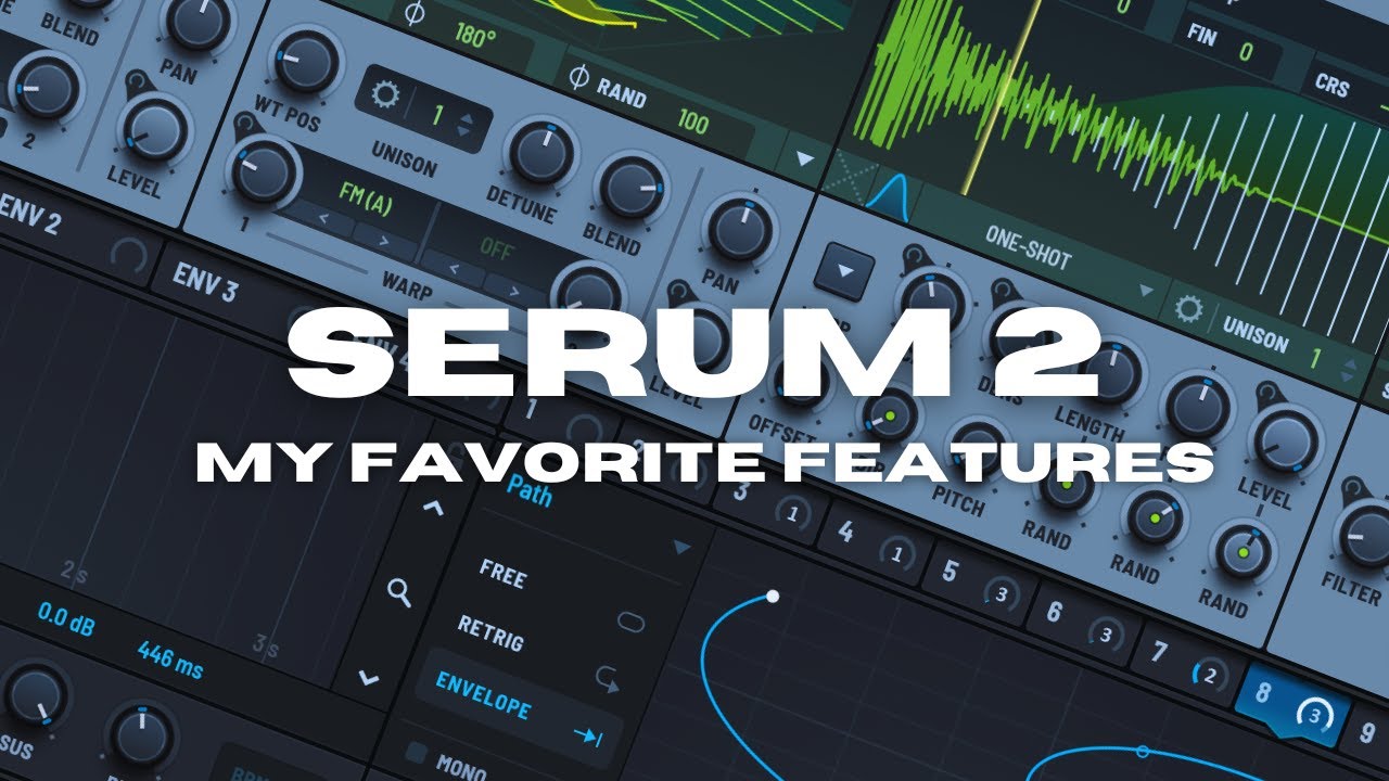 Serum 2 - My Favorite Features
