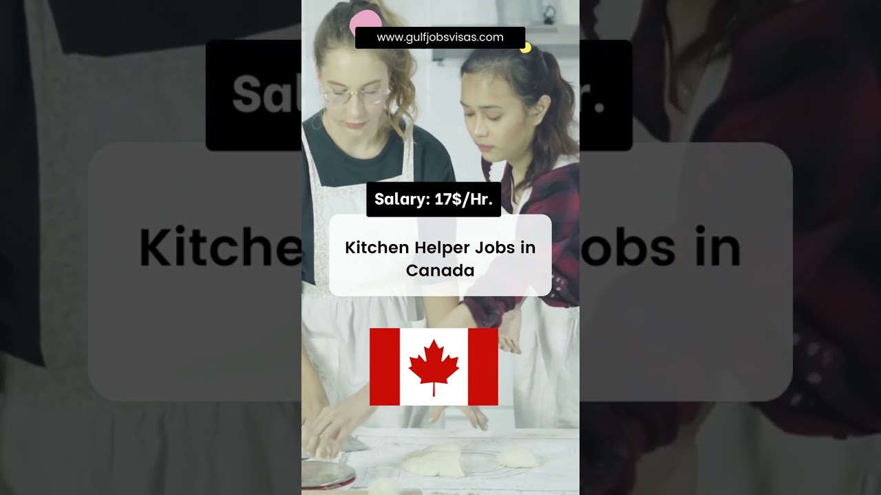 Kitchen Helper required in Canada
