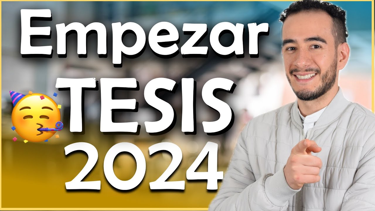 💛Cómo EMPEZAR una TESIS en 2024