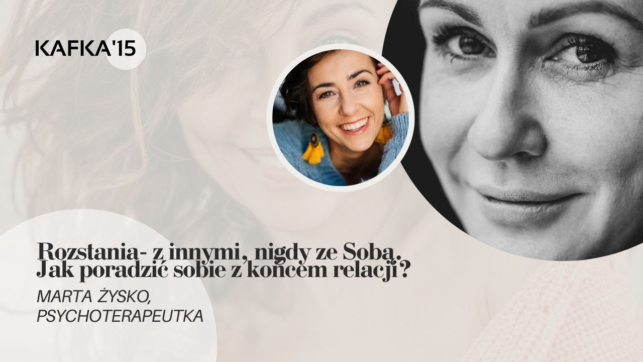 Rozstania — nie zawsze są chciane - Marta Żysko Gosia Ohme | Kafka'15