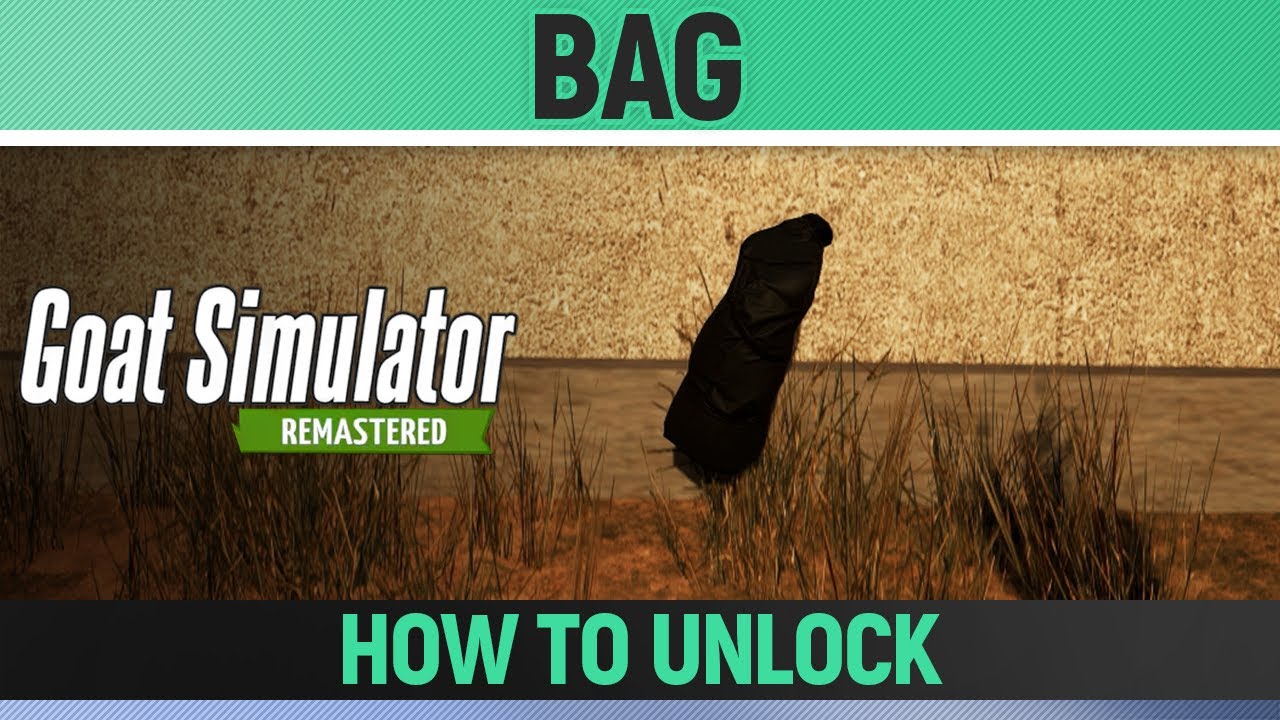 Goat Simulator Remastered - Bag - How to Unlock Goat/Mutator