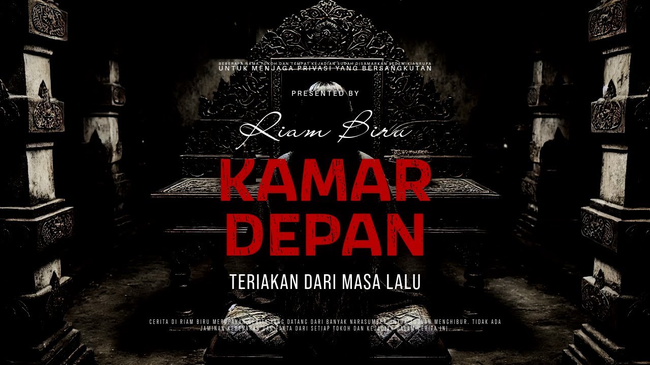 KAMAR DEPAN - TERIAKAN DARI MASA LALU | EP591 - Riam Biru