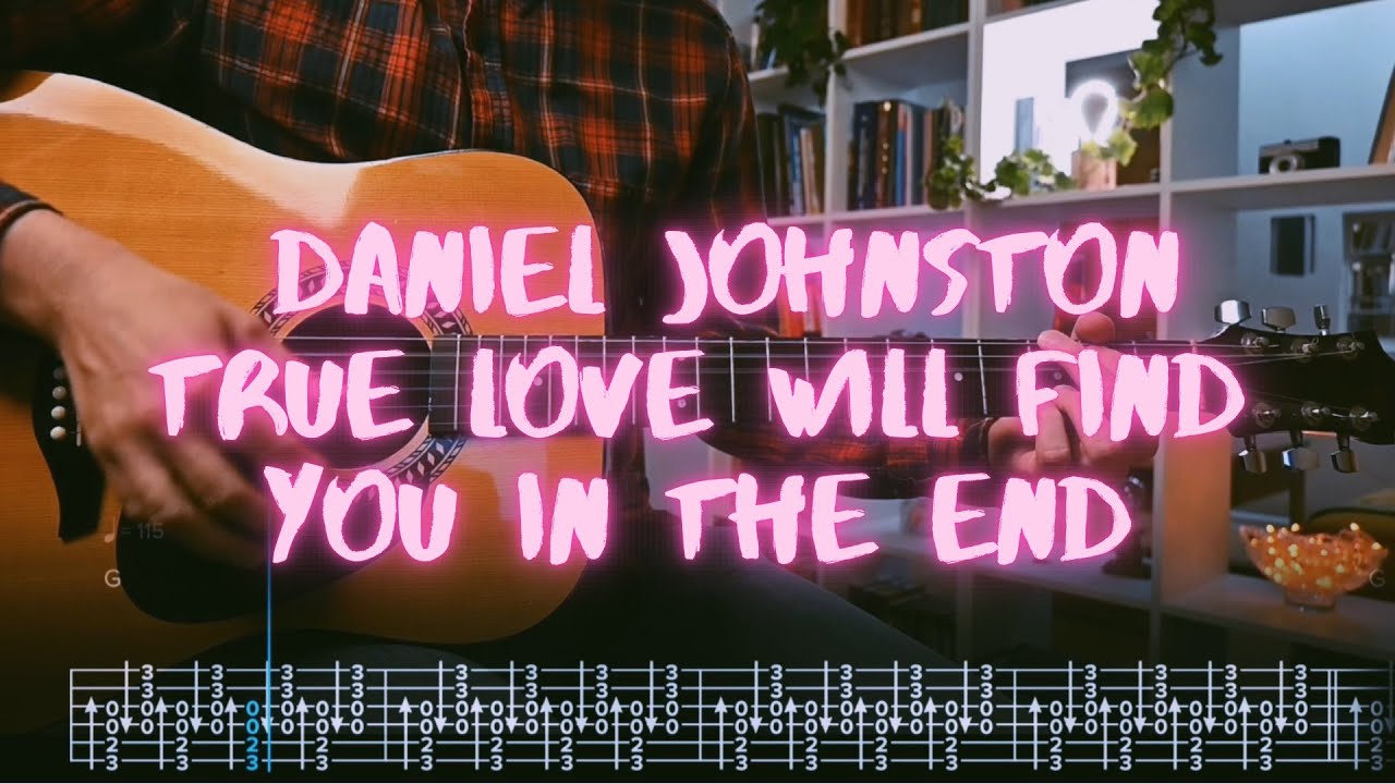 True Love Will Find You In The End Daniel Johnston Сover / Guitar Tab / Lesson / Tutorial