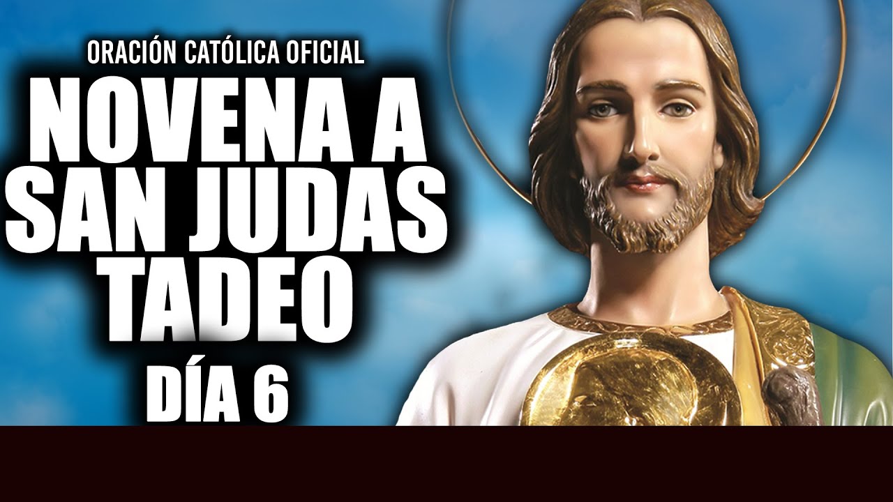 NOVENA A SAN JUDAS TADEO - D&Iacute;A SEXTO// DIA 6 (ORACI&Oacute;N CAT&Oacute;LICA) 2020