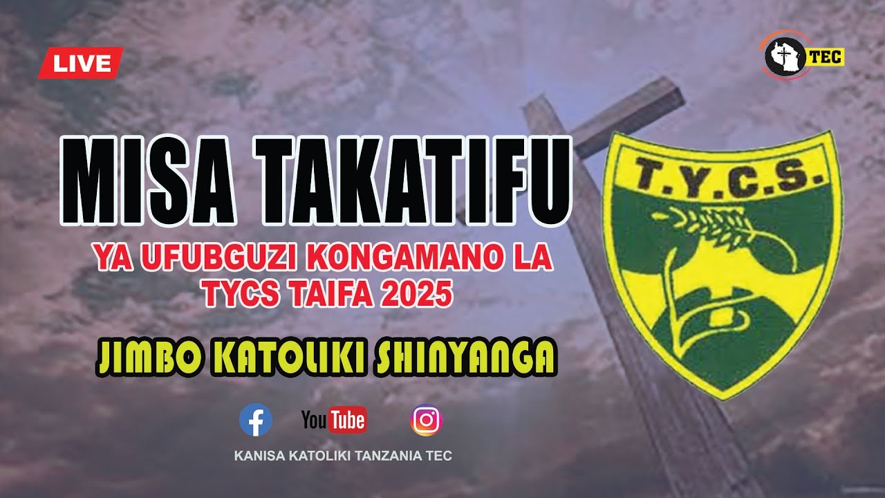 #LIVE: ADHIMISHO LA MISA TAKATIFU YA UFUNGUZI WA KONGAMANO LA TYCS TAIFA 2025