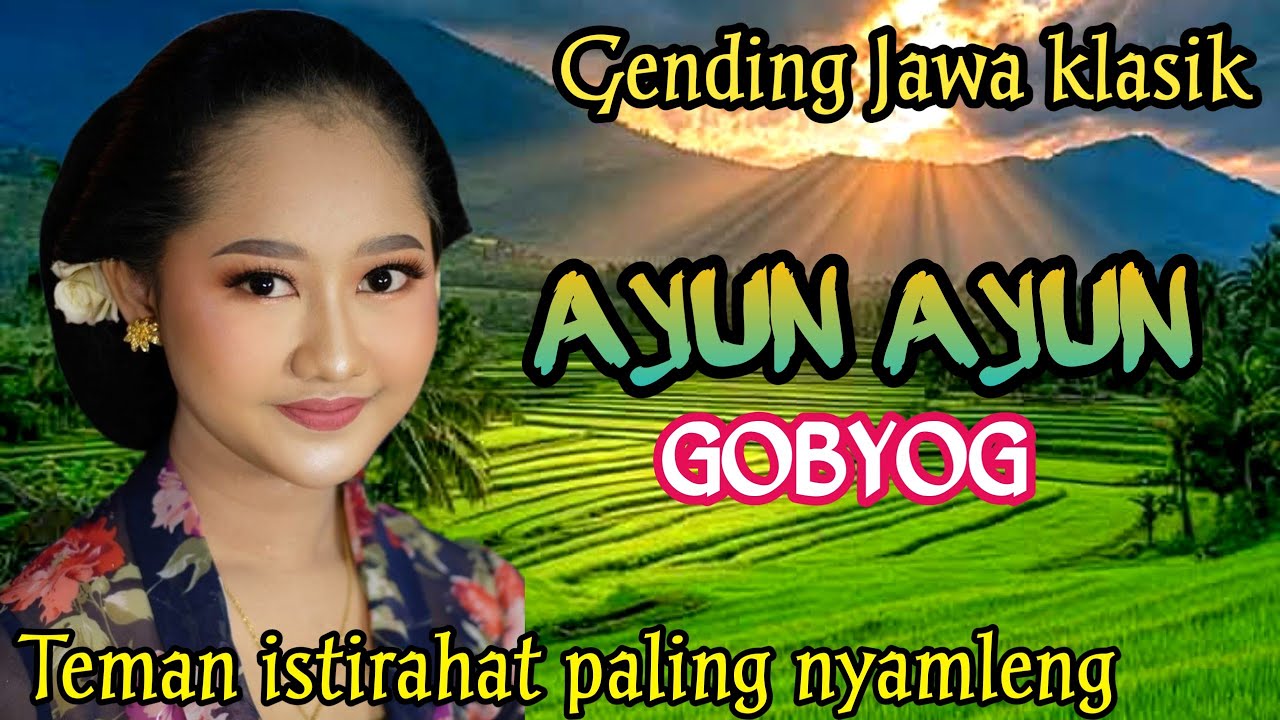 GENDING JAWA AYUN-AYUN GOBYOG _ TEMAN ISTIRAHAT PALING NYAMLENG - UYON UYON GENDING JAWA MAT-MATAN