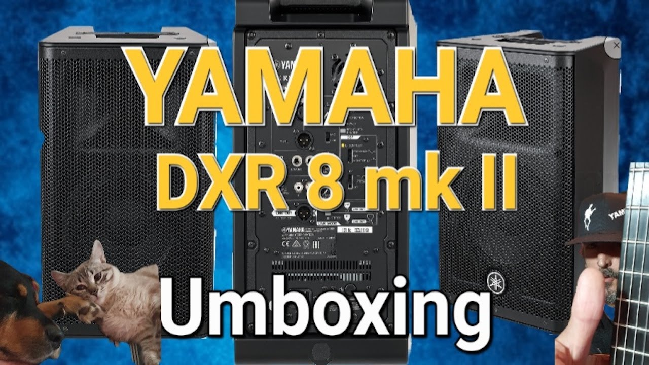 YAMAHA DXR 8 mkII  Umboxing