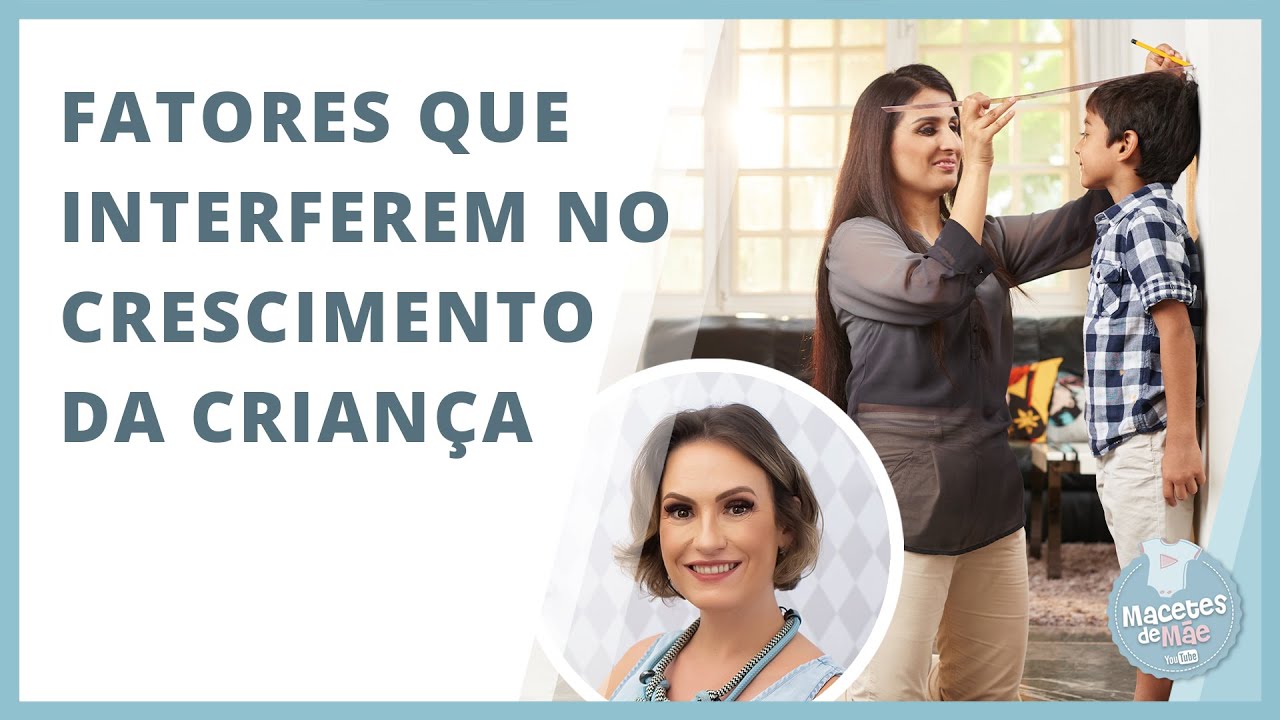 CRESCIMENTO INFANTIL: FATORES QUE INTERFEREM |  MACETES DE MÃE
