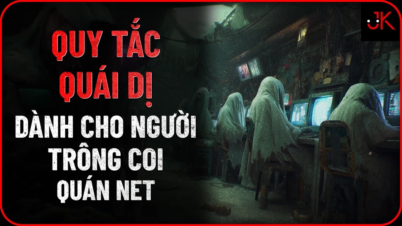 r/Nosleep | Quy tắc quái dị dành cho người trông coi quán net | Jeftun