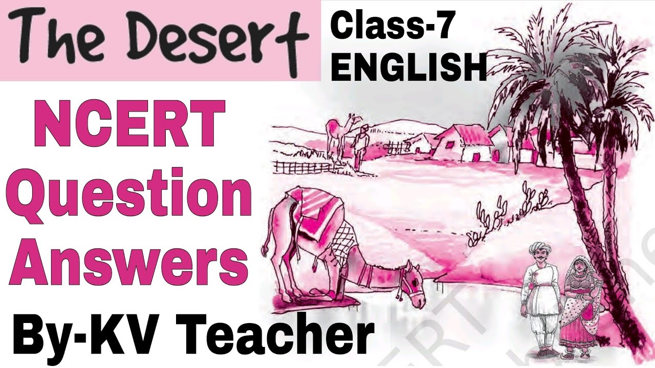 Question Answers ONLY /The Desert/ Class-7 English Supplementary NCERT Chapter-3 Solution KV Teacher