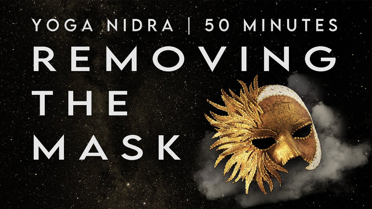 Yoga Nidra for Removing the Mask | Rewire the Brain | NSDR | 50 Minutes