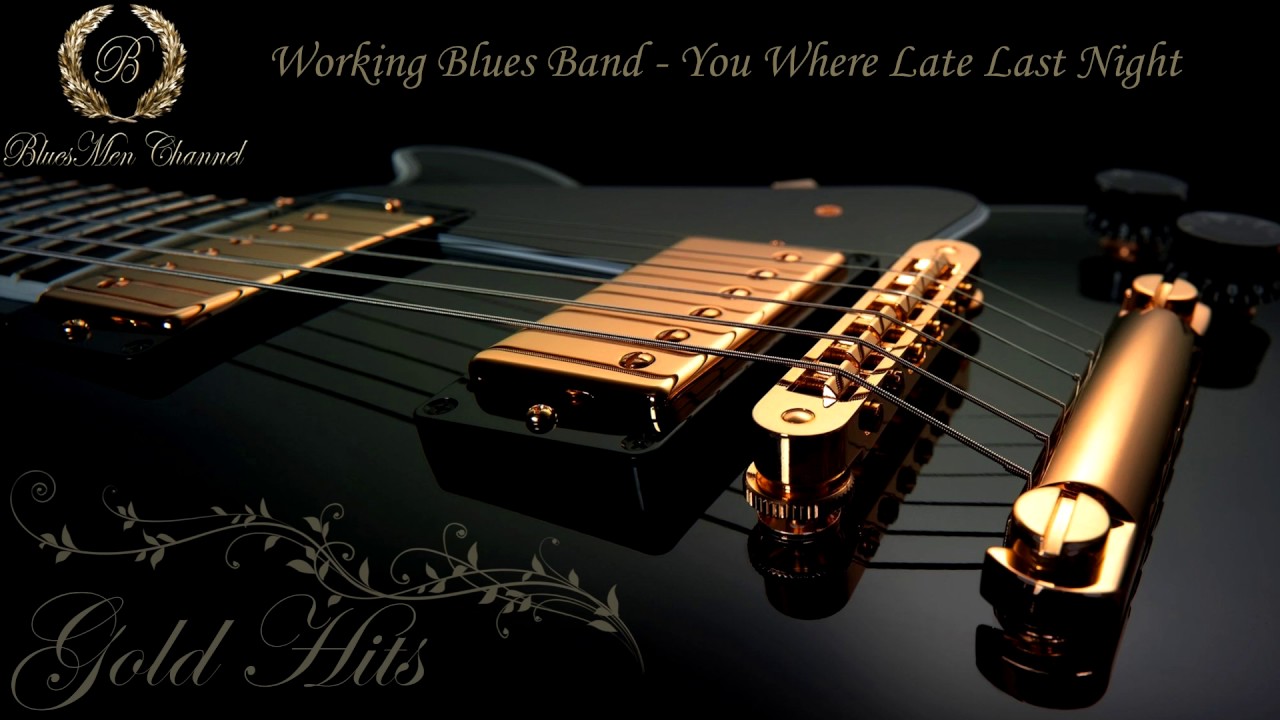Working Blues Band - You Where Late Last Night - (BluesMen Channel) - BLUES