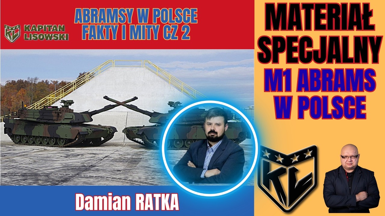Abramsy w Polsce. Fakty, Mity, plany i mozliwości. Damian RATKA i Kapitan Lisowski cz II