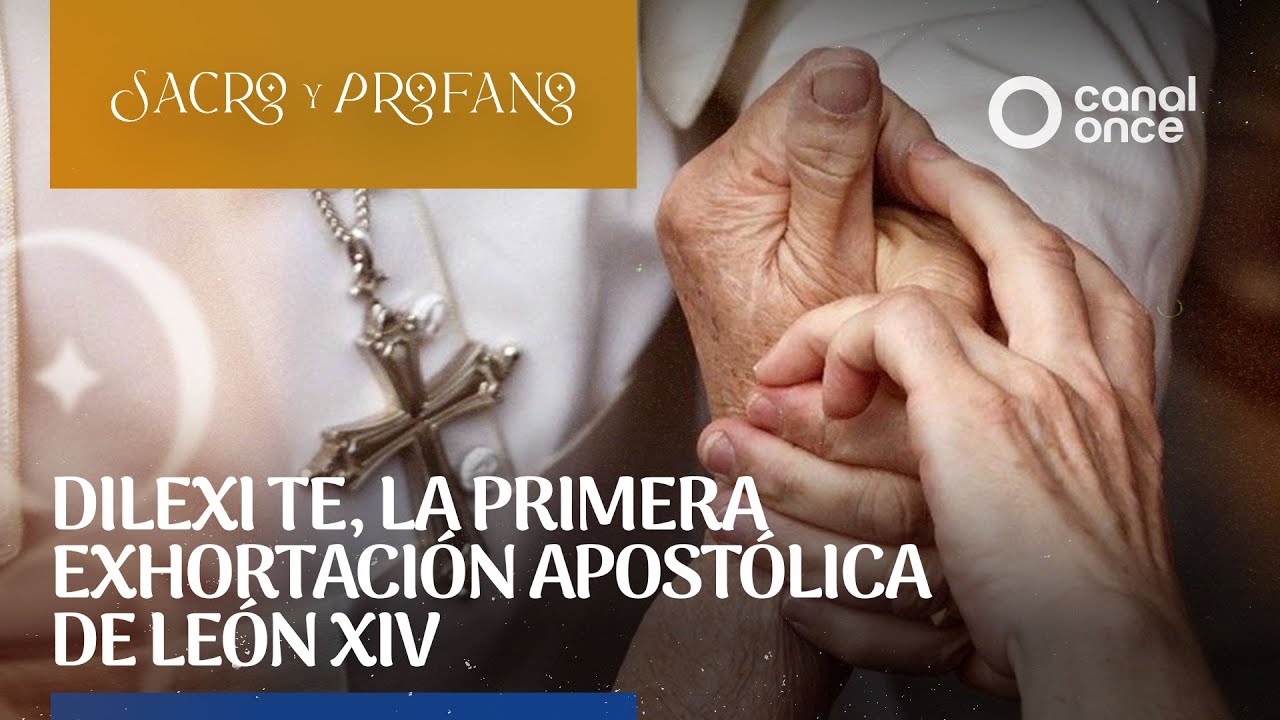 Sacro y Profano - Dilexi Te, la primera exhortación apostólica de León XIV (22/10/2025)