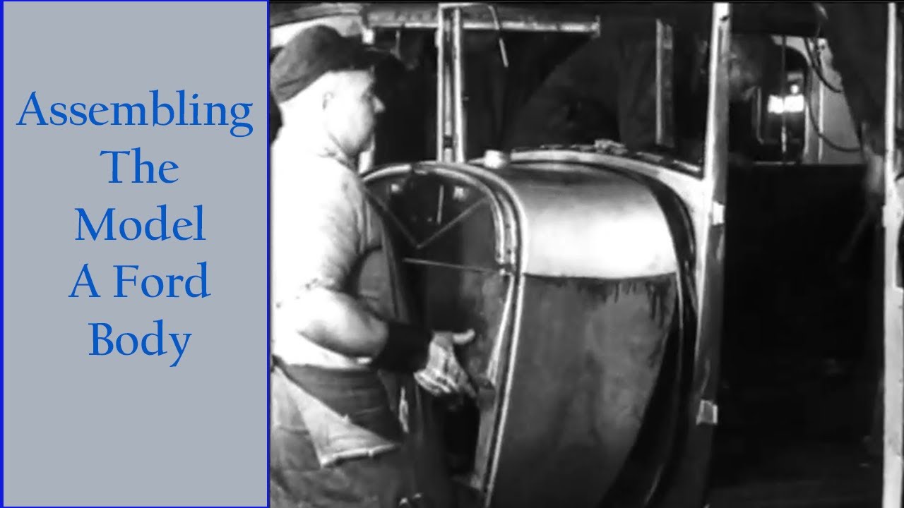 Building the Model A Ford Body on the Assembly Line 1928 - 1931