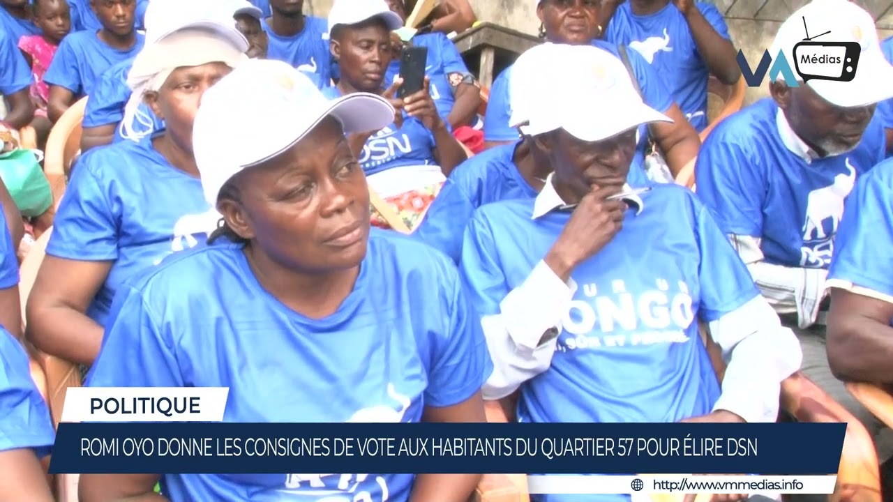 ROMI OYO DONNE LES CONSIGNES DE VOTE AUX HABITANTS DU QUARTIER 57 POUR ÉLIRE DSN