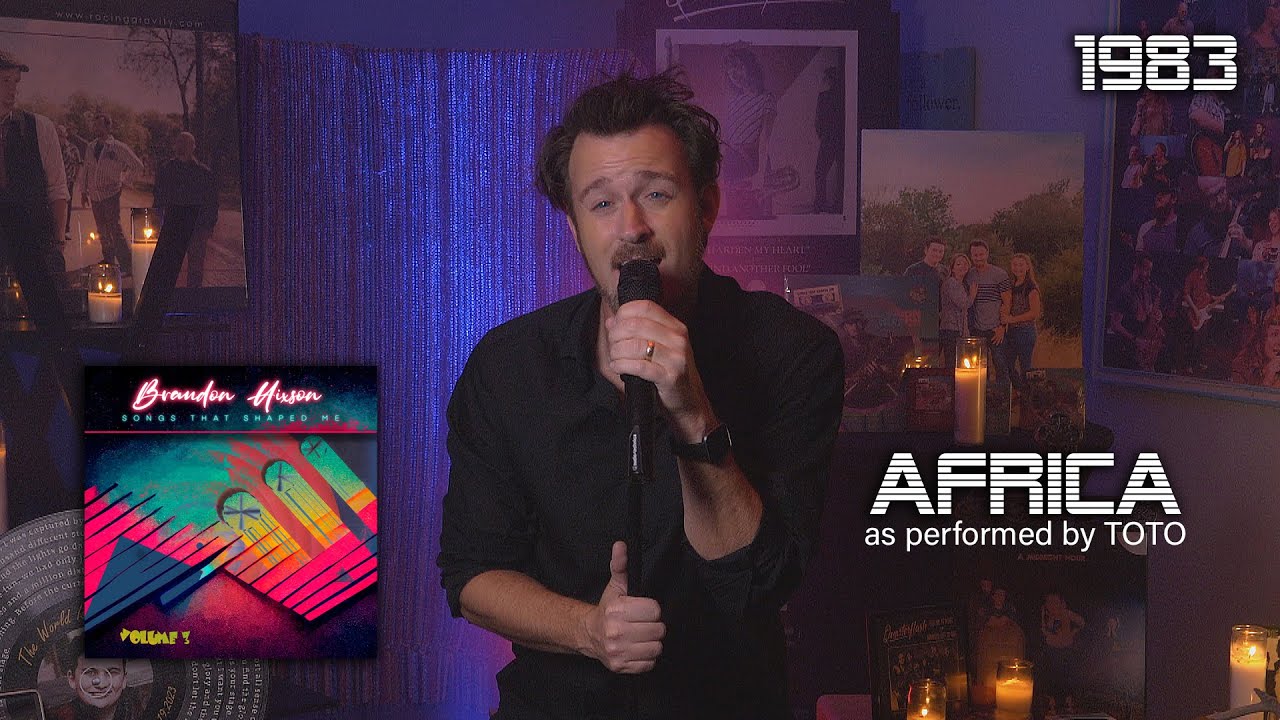 Africa (Toto Cover) Brandon Hixson / Songs That Shaped Me