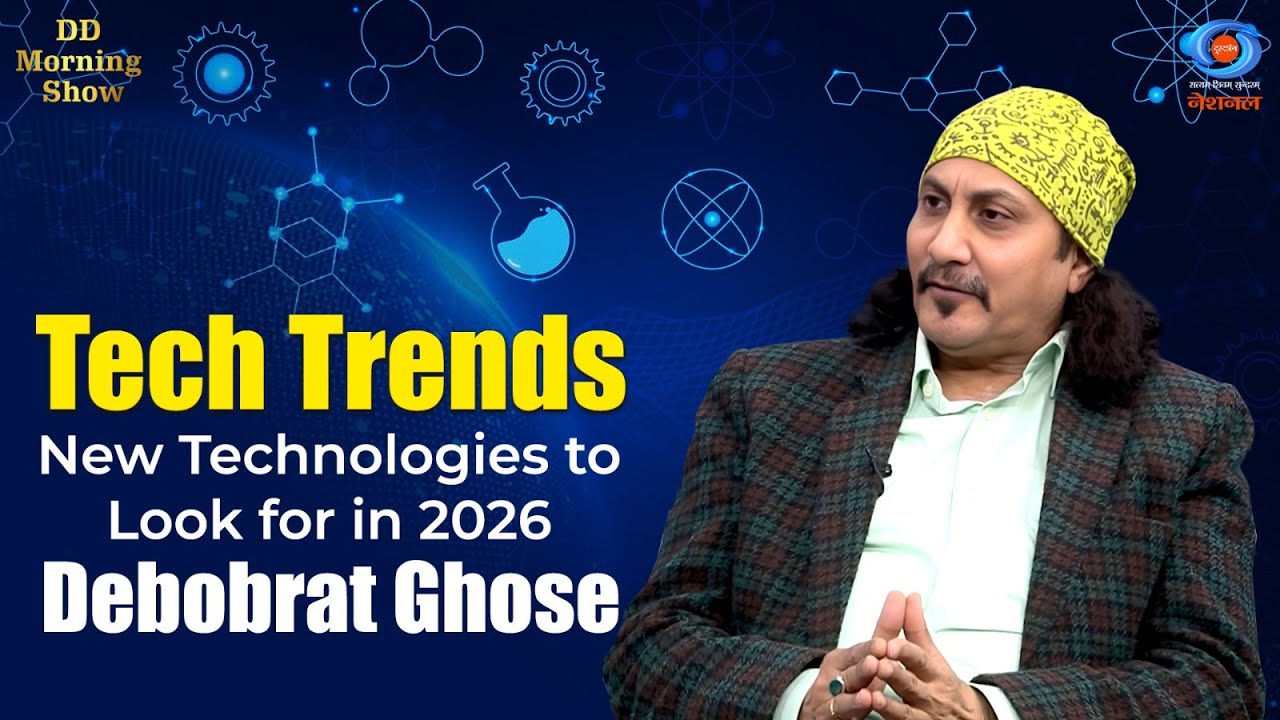 DD Morning Show | Tech Trends | New Technologies to Look for in 2026 | Debobrat Ghose | DD National