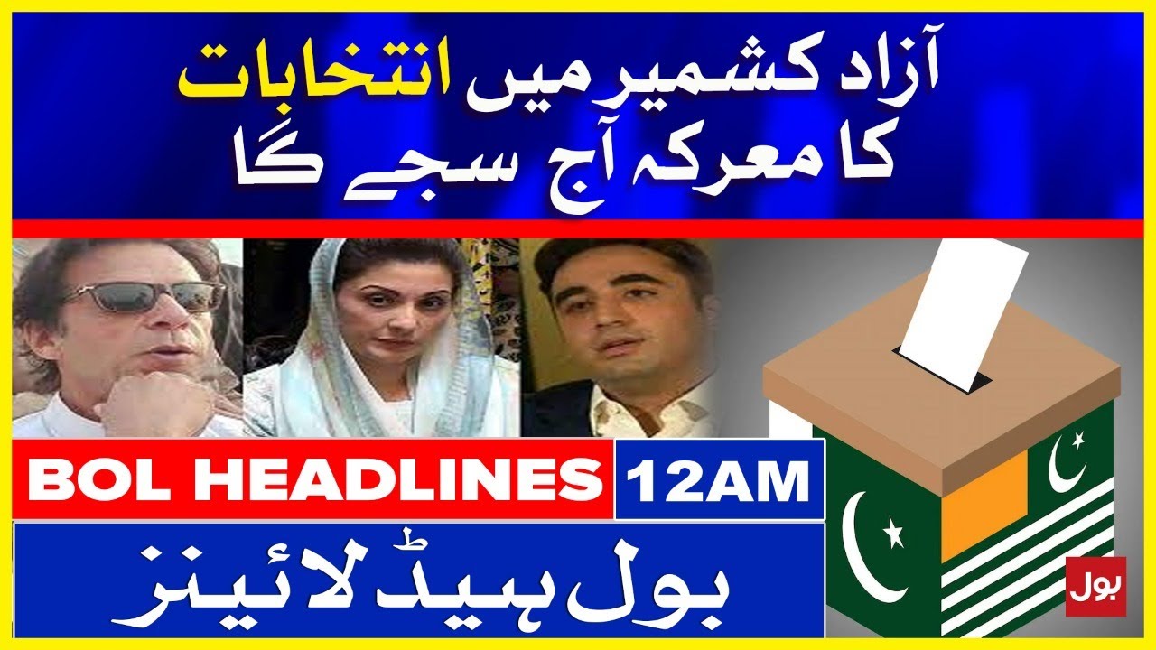 Azad Kashmir Election | BOL News Headlines | 12:00 AM | 25 July 2021