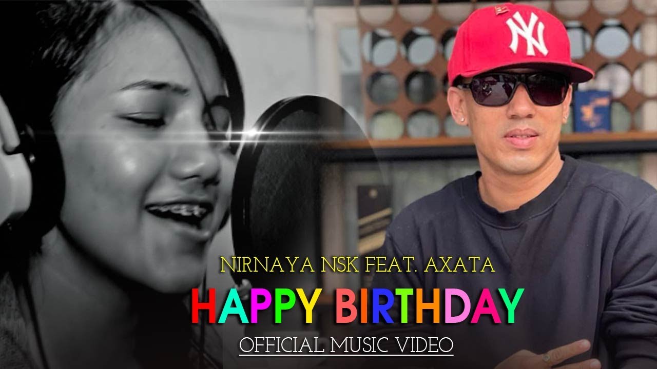 Happy Birthday Song - Nirnaya NSK Feat. AXATA | Official MV 2023