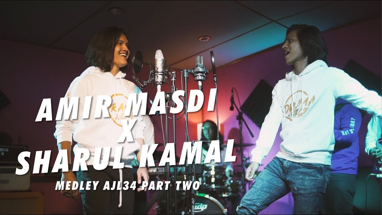 Amir Masdi x Sharul Kamal: Medley Cover AJL34 Part Two.