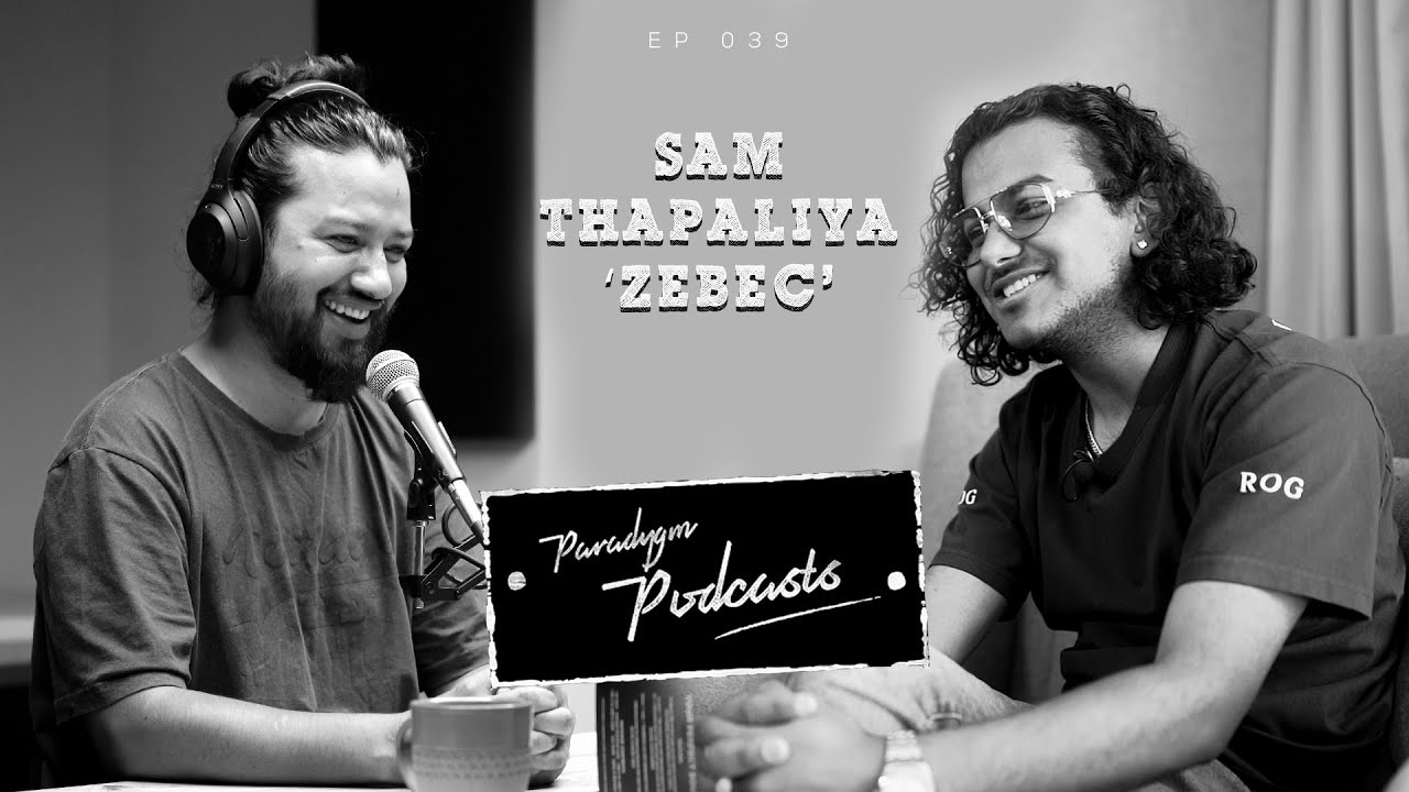 Sam Thapaliya | Paradygm Podcasts | 039