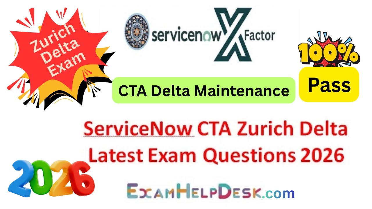 Вопросы к экзамену ServiceNow CTA Zurich Release Delta 2026 | Сертификация CTA Delta | 2026