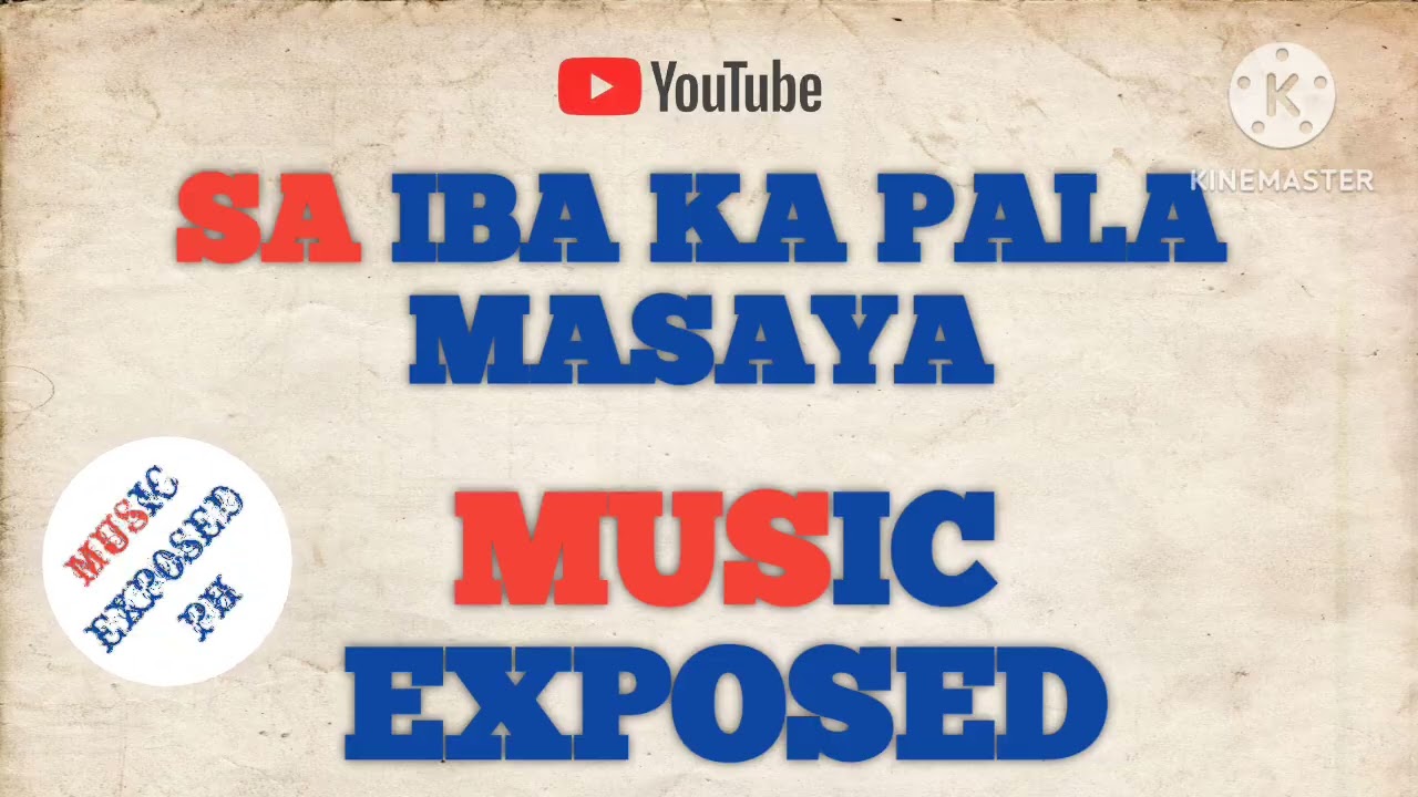 SA IBA KA PALA MASAYA - Music Exposed PH