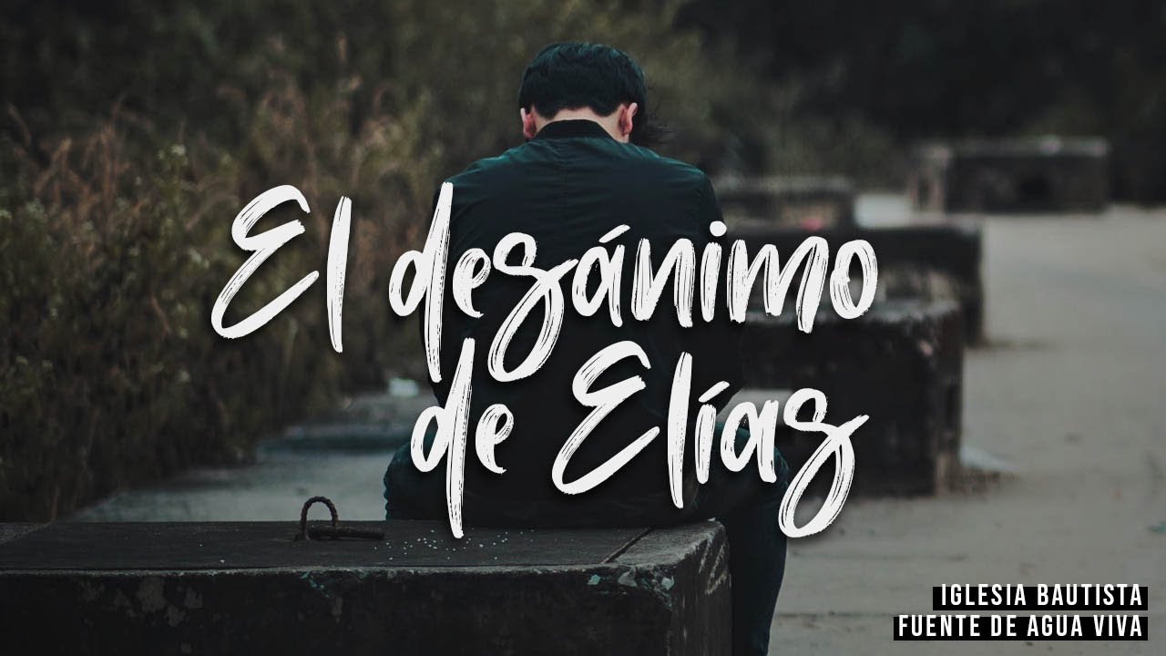El desánimo de Elías *** Pastor Francisco Arrache