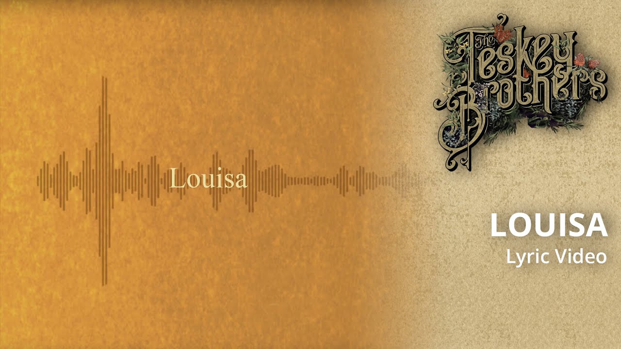 The Teskey Brothers - Louisa (Lyric Video)