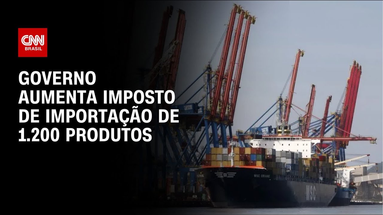 Governo liga sinal de alerta e sobe imposto de importação de 1.200 produtos | LIVE CNN