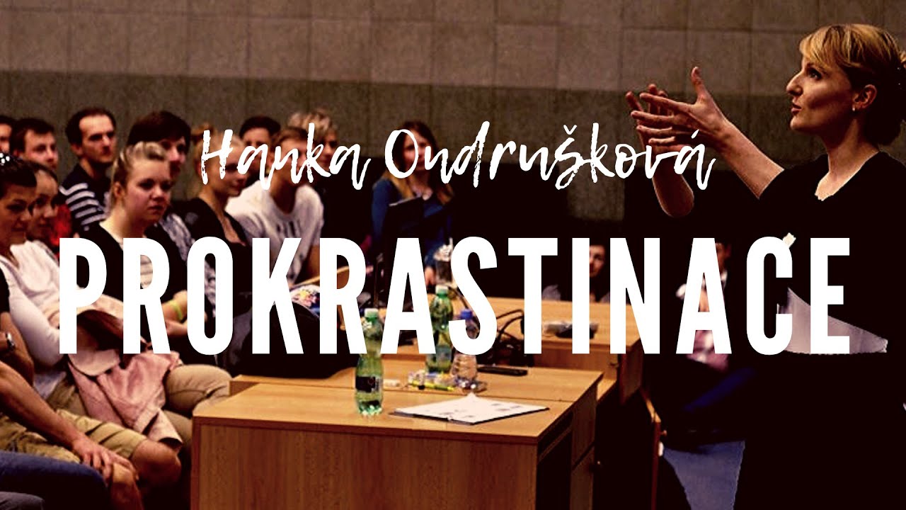 Hana Ondru&scaron;kov&aacute; - Jak zvl&aacute;dnout prokrastinaci