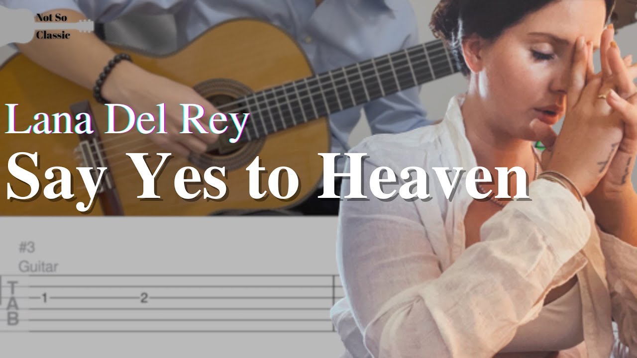 Say Yes to Heaven by Lana Del Rey (EASY Guitar Tab)