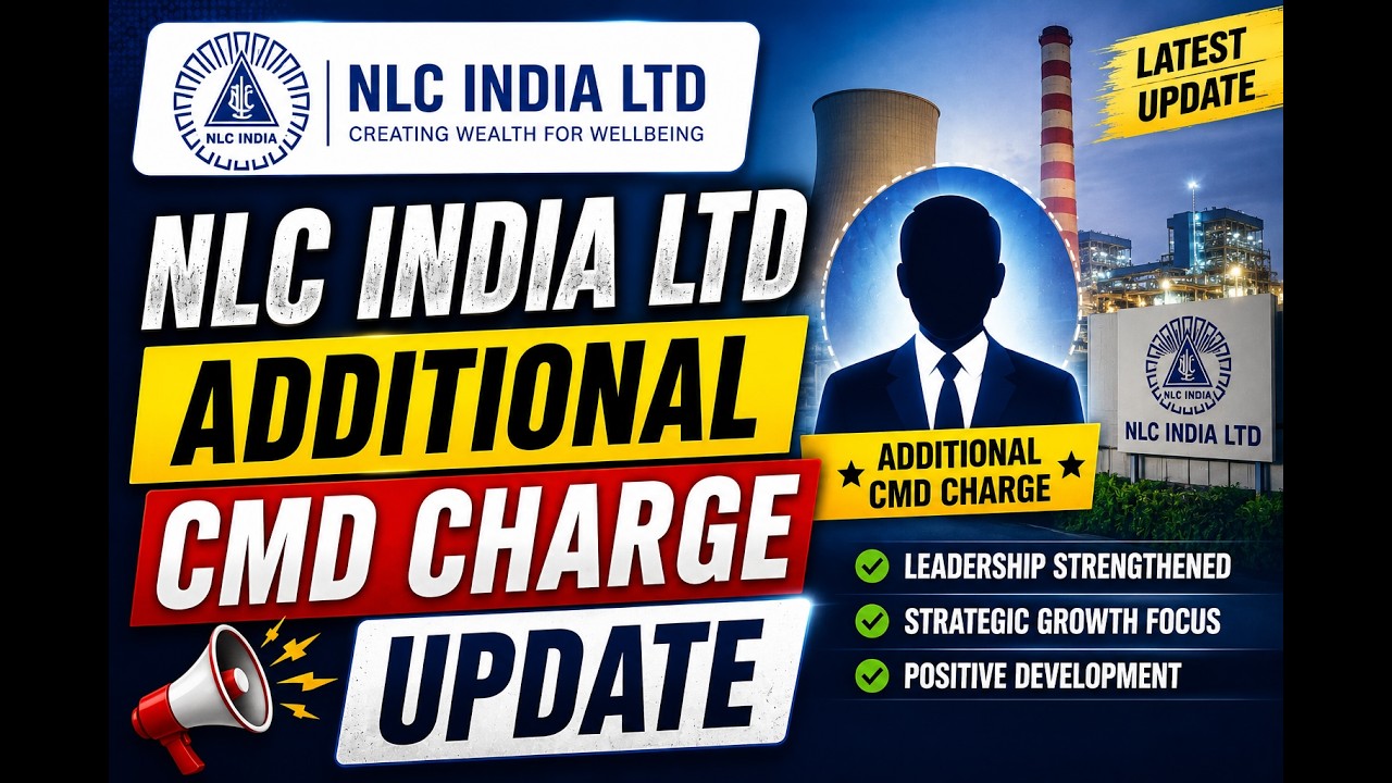 NLC INDIA LTD ADDITINAL CMD CHARGE NEWS