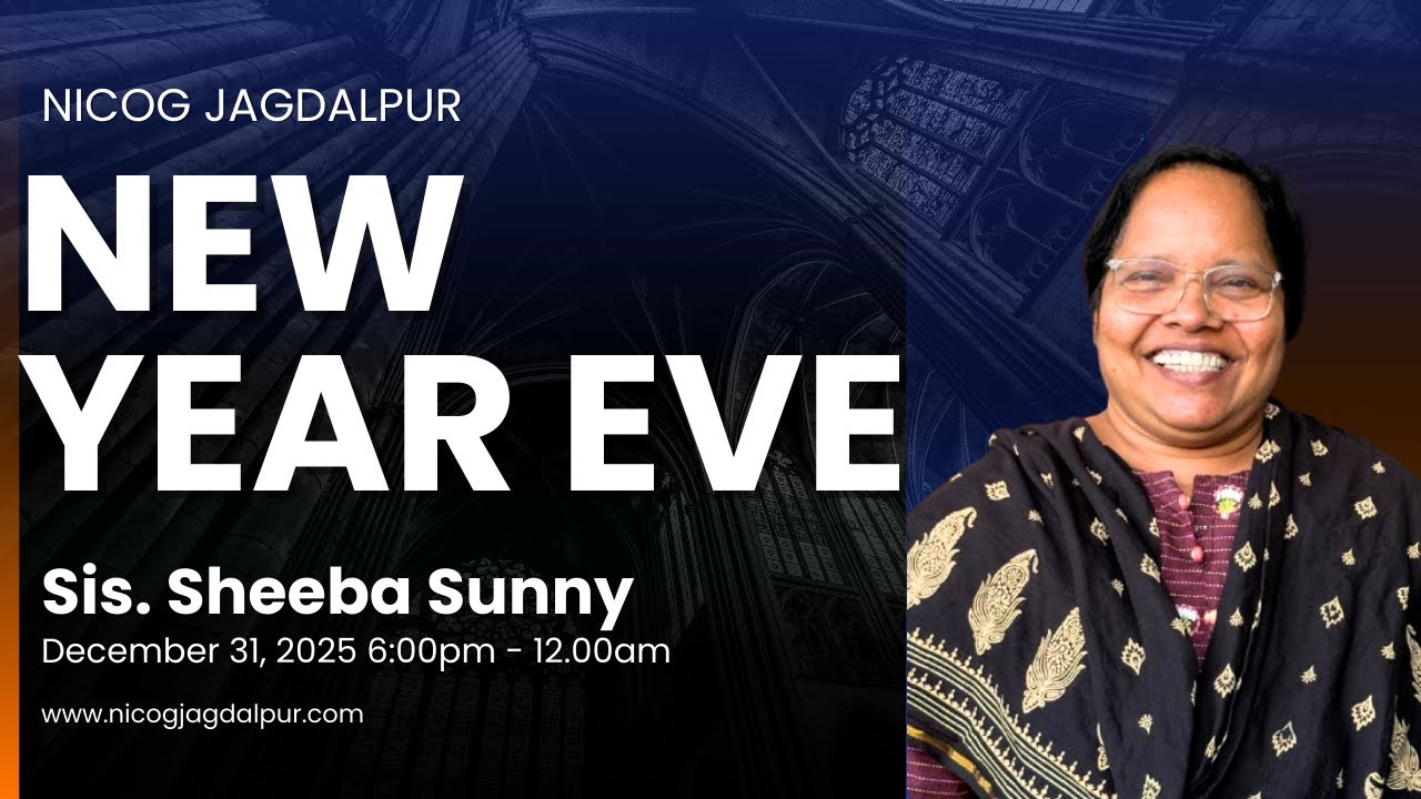 NICOG JAGDALPUR ||NEW YEAR EVE SERVICE || Sis. Sheeba Sunny || LIVE