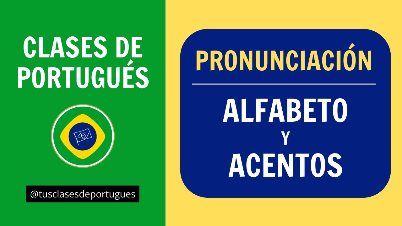 Clases de Portugués - Pronunciación Básica : Alfabeto y Acentos Ortográficos Brasil