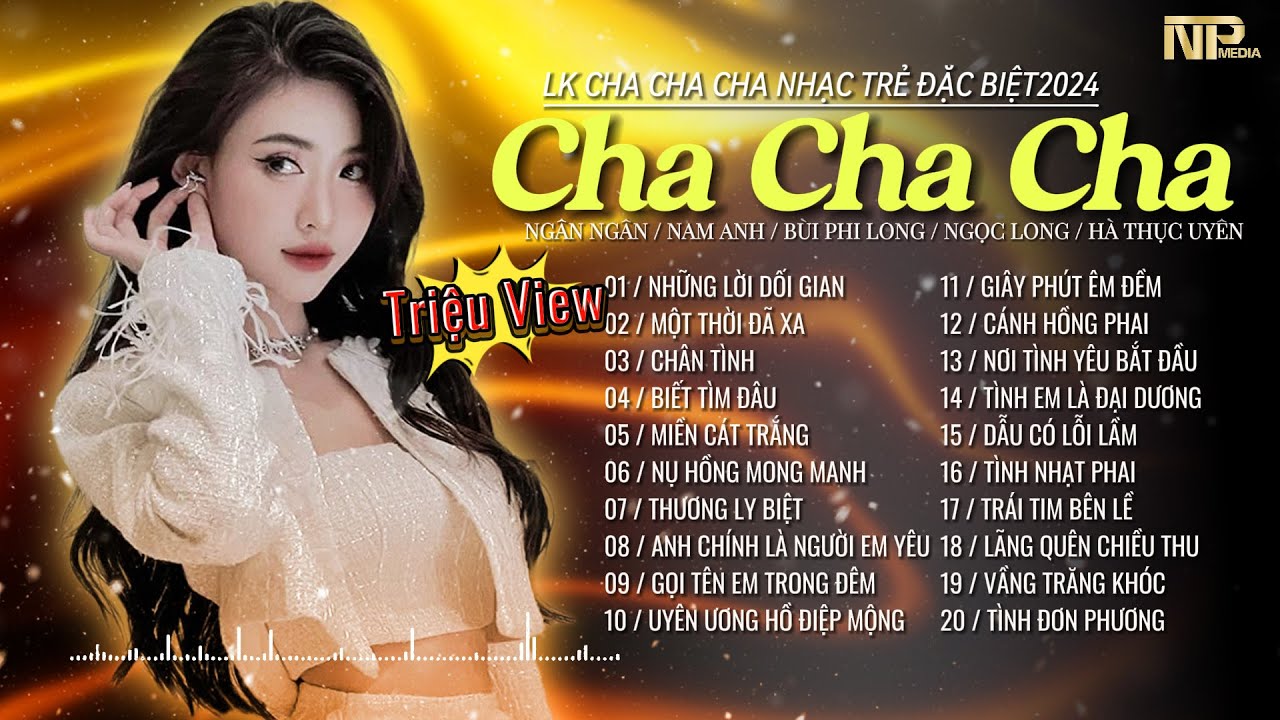 Siêu Phẩm Cha Cha Cha Rumba Nhạc Trẻ - Một Thời Đã Xa - Album Cha Cha Nhạc Trẻ Hot Gây Nghiện