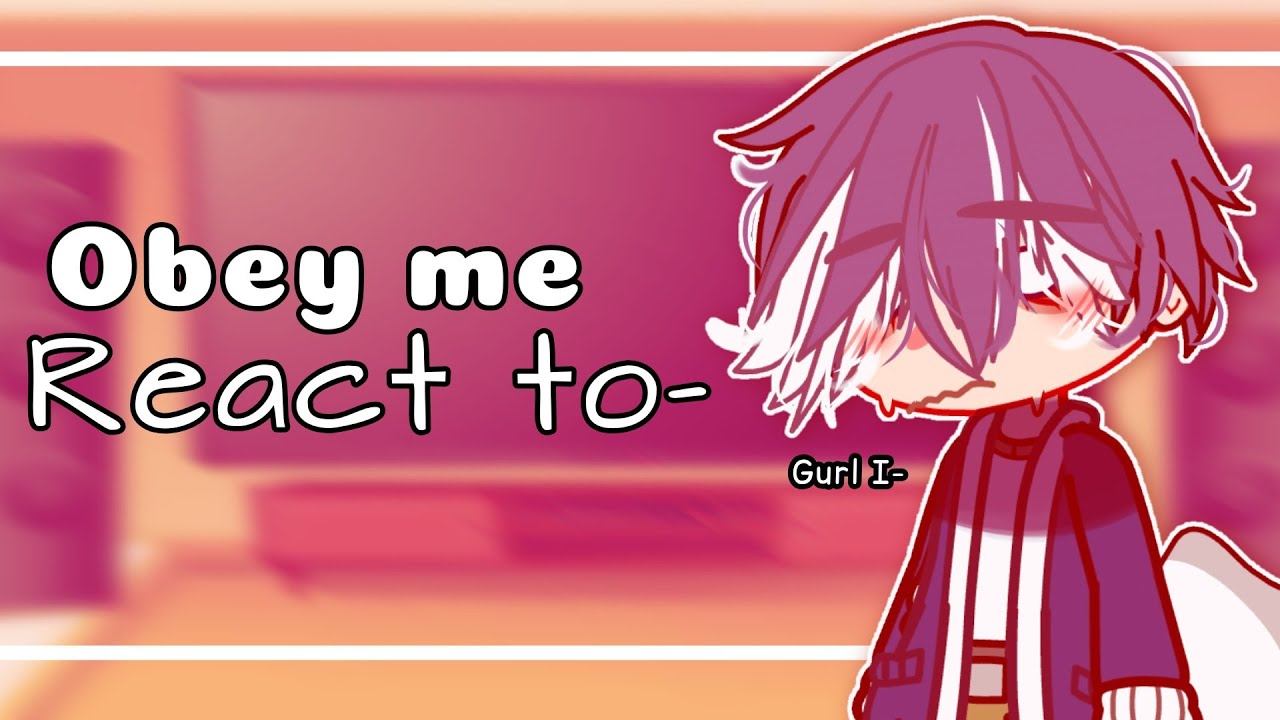 obey me react to something again-
