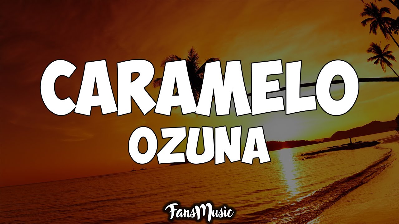 Ozuna - Caramelo (Letra)