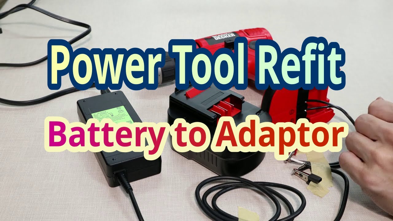 Refit power tool from battery to adaptor - How does battery age? Battery Story 1/3