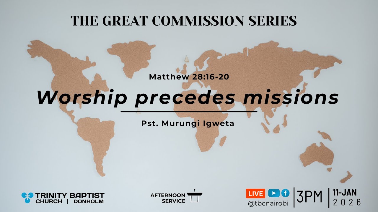 The Great Commission Series: Worship Proceeds Mission |Matthew 28:16-20 | Afternoon Service(Live)