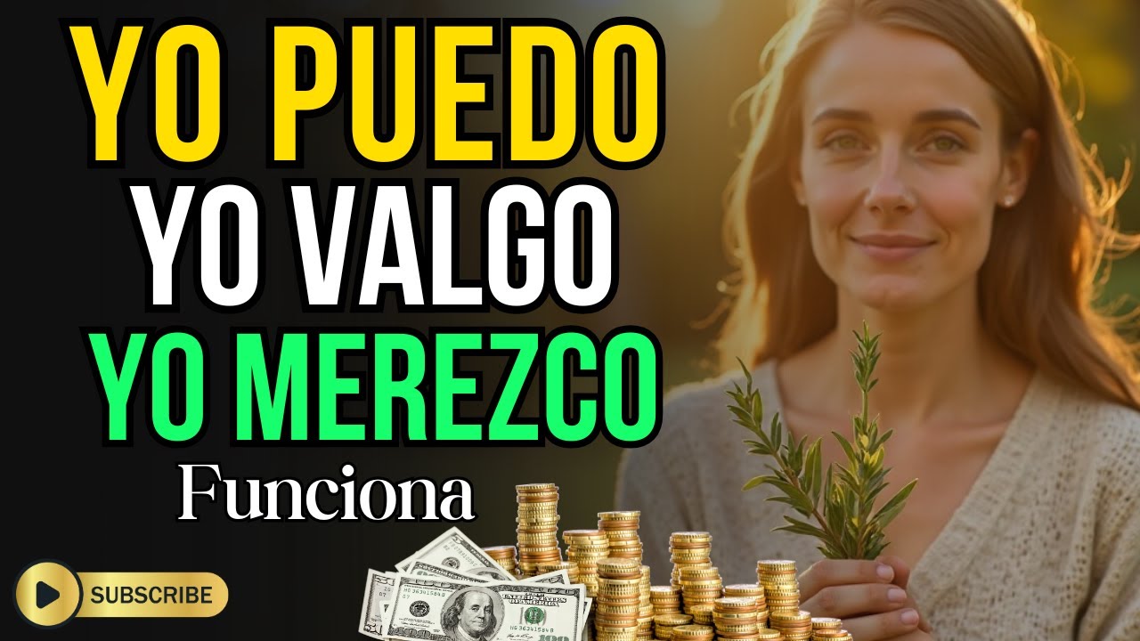 YO SOY YO PUEDO, YO VALGO, YO MEREZCO - Afirmaciones Positivas, Manifestaciones y Poderosos Decretos