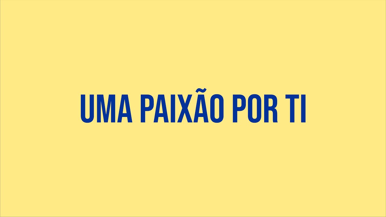 Uma Paixão Por Ti