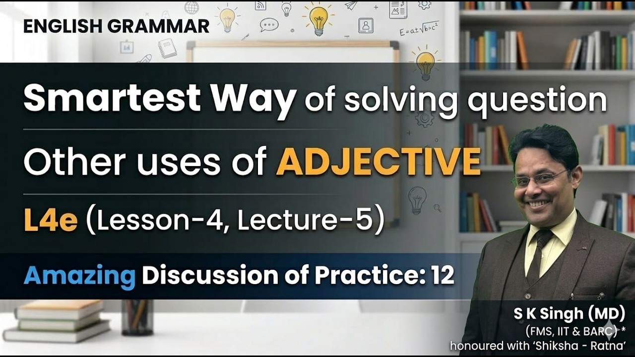 L-4e Uses of Adjectives-English Grammar-Complete Guide for All Exams 2026 |SK Singh (FMS,IIT,BARC)*