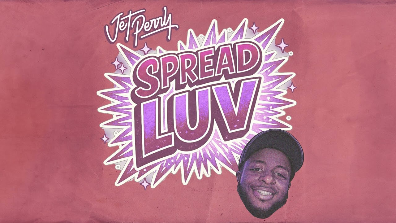 Jet Perry ft. Mike Squires - SPREAD LUV